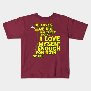 He Loves Me Not... Kids T-Shirt
